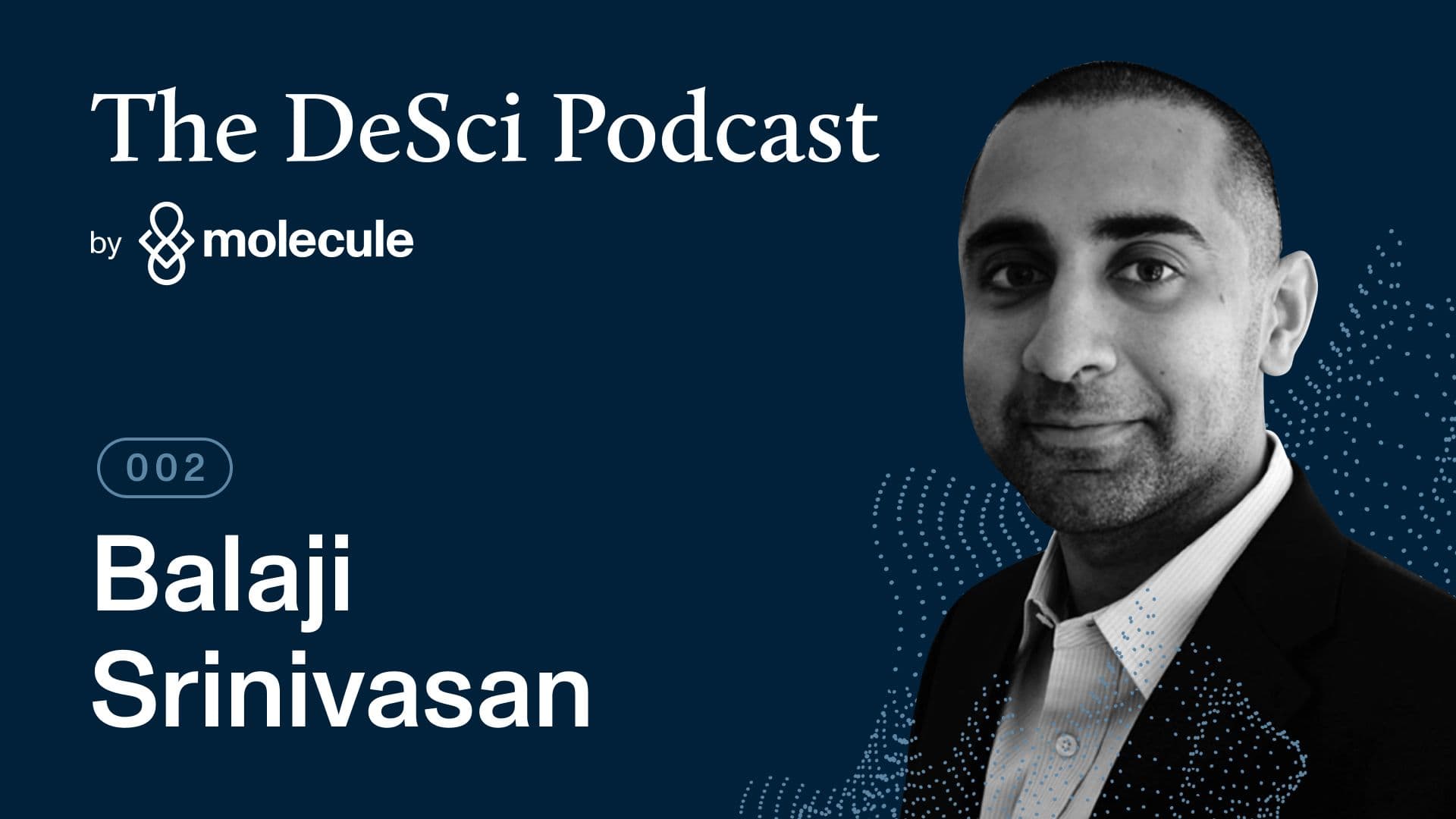 Exploring Decentralized Science with Balaji Srinivasan on The Desci Podcast